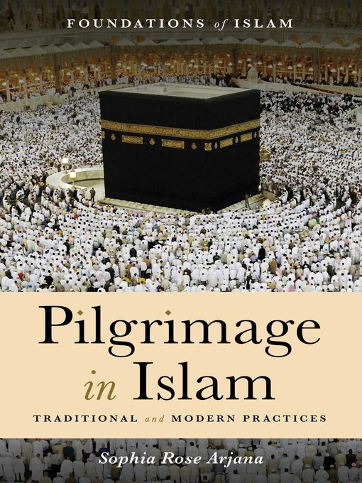 Title details for Pilgrimage in Islam by Sophia Rose Arjana - Available